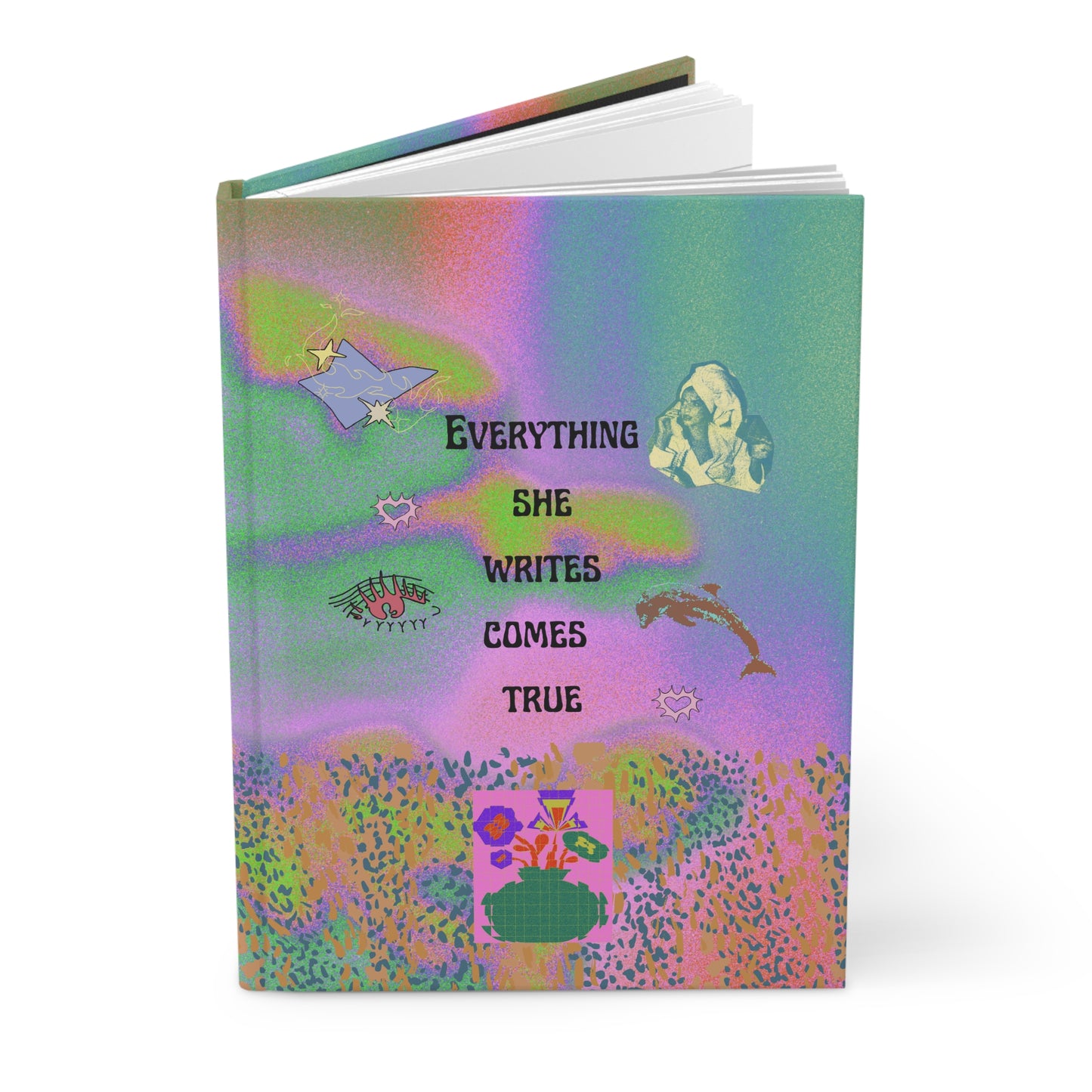 Everything She Writes Comes True Journal