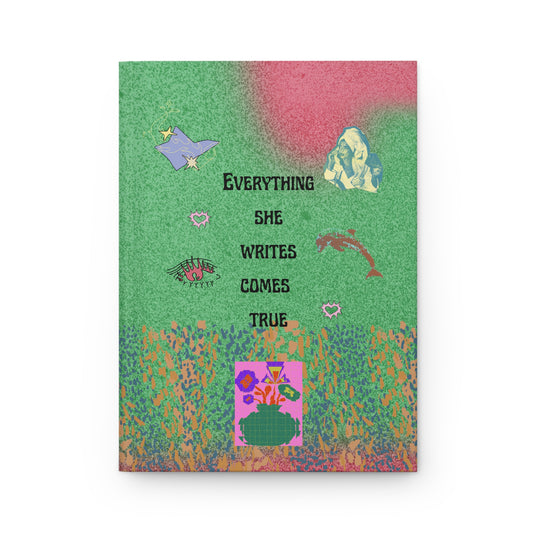 Everything She Writes Comes True Journal